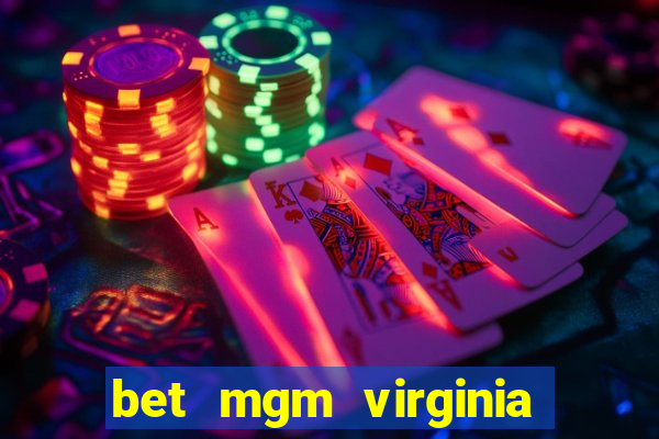 bet mgm virginia promo code