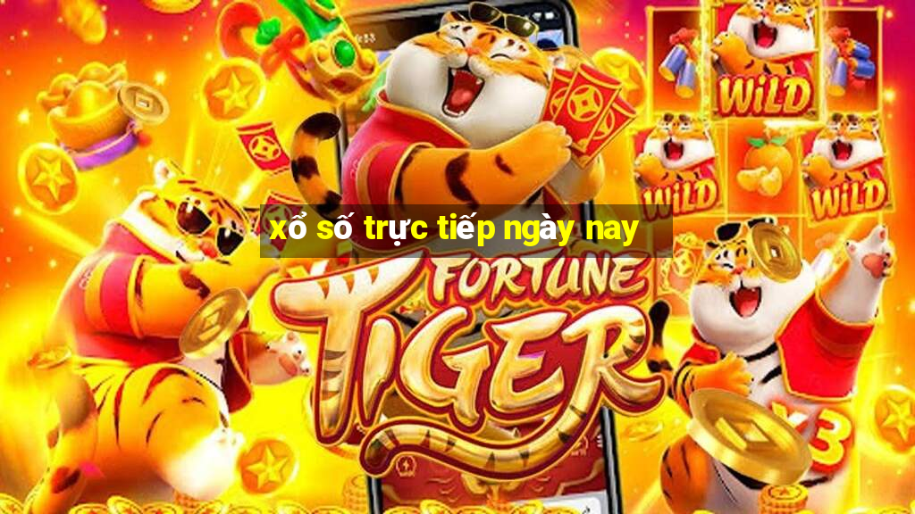 xổ số trực tiếp ngày nay