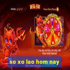 so xo lao hom nay