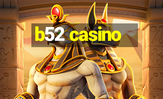 b52 casino