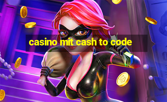 casino mit cash to code