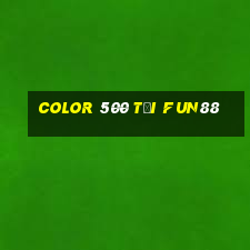 Color 500 Tải Fun88