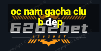 oc nam gacha club đẹp