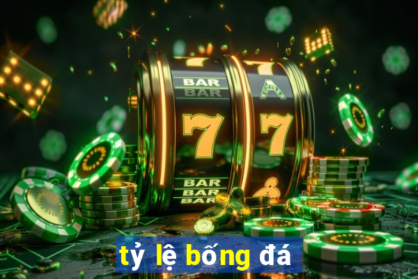 tỷ lệ bống đá