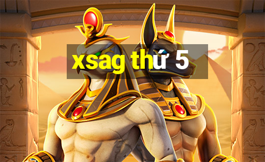 xsag thứ 5