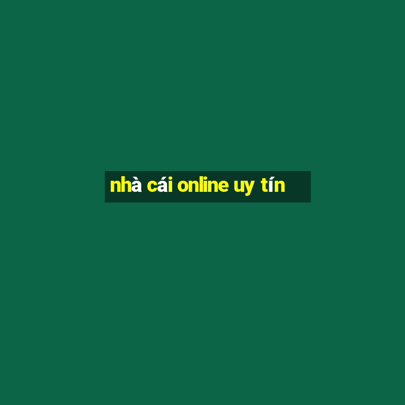 nhà cái online uy tín