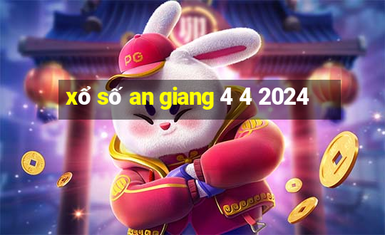 xổ số an giang 4 4 2024