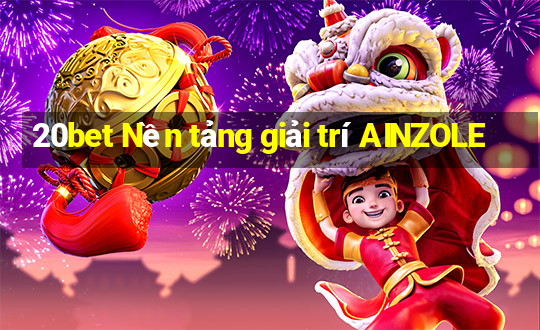 20bet Nền tảng giải trí AINZOLE