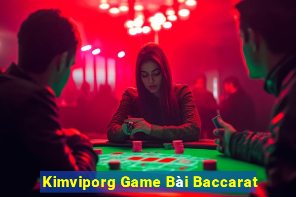 Kimviporg Game Bài Baccarat