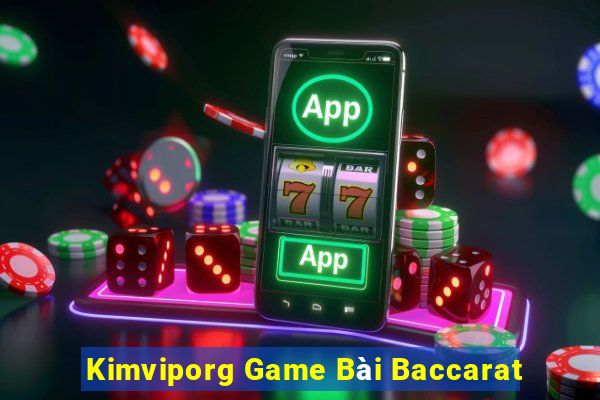 Kimviporg Game Bài Baccarat