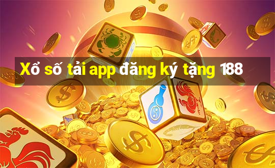 Xổ số tải app đăng ký tặng 188