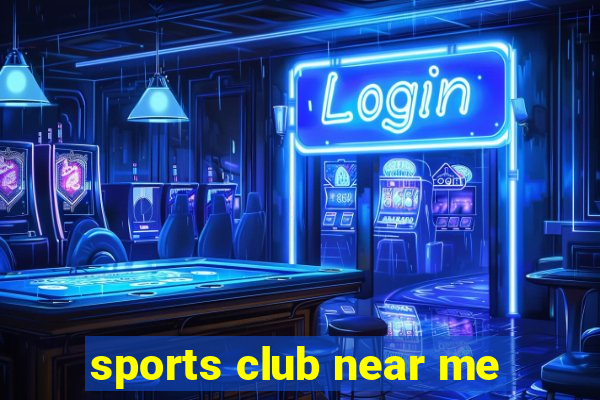 sports club near me