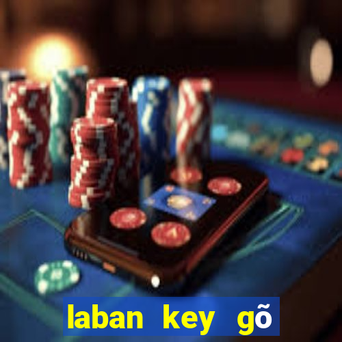 laban key gõ tiếng việt