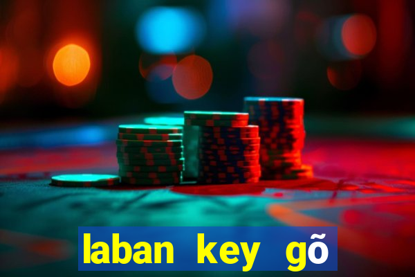 laban key gõ tiếng việt