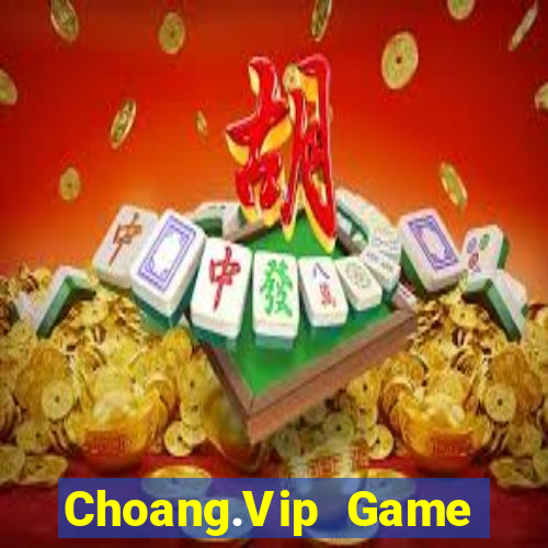 Choang.Vip Game Bài Casino