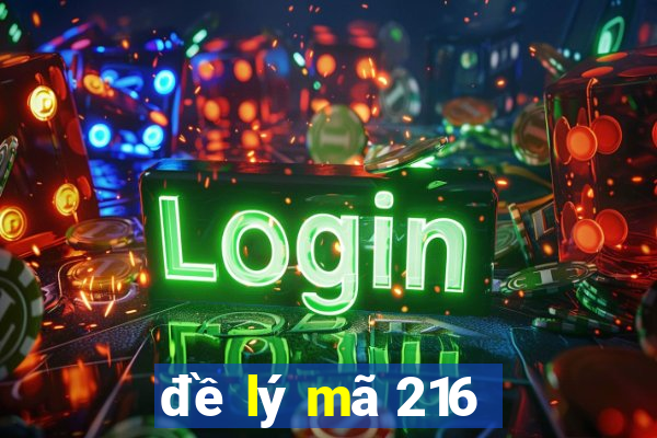 đề lý mã 216