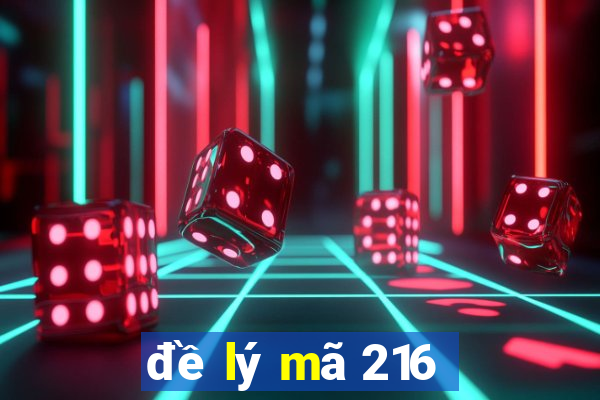 đề lý mã 216