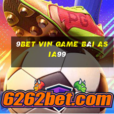 9Bet Vin Game Bài Asia99