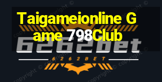 Taigameionline Game 798Club