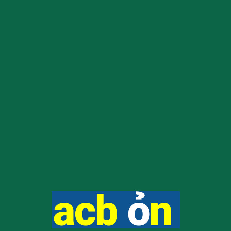 acb ỏn