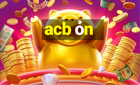 acb ỏn