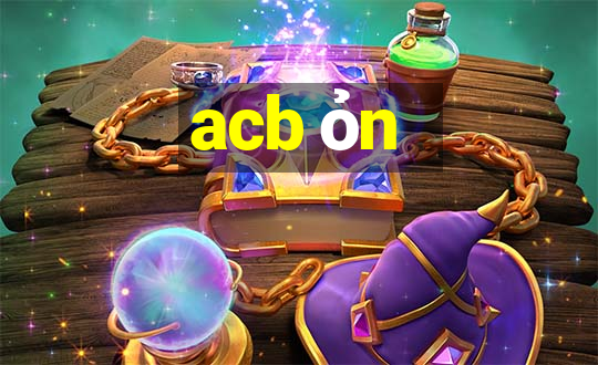 acb ỏn