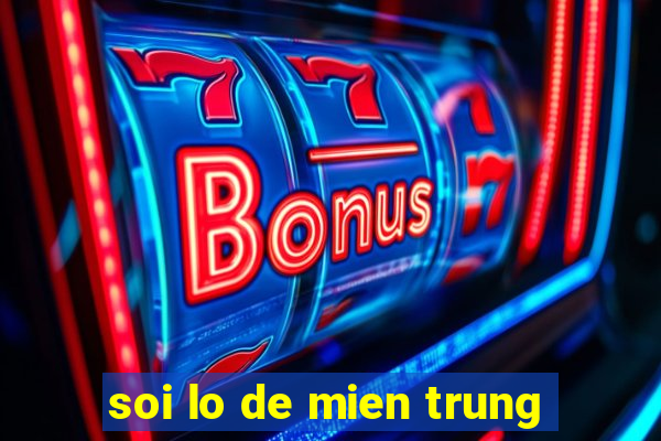 soi lo de mien trung