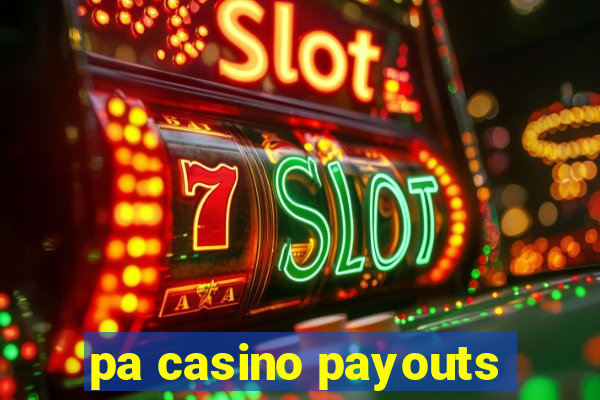 pa casino payouts