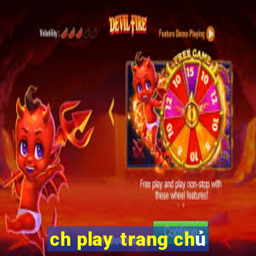 ch play trang chủ