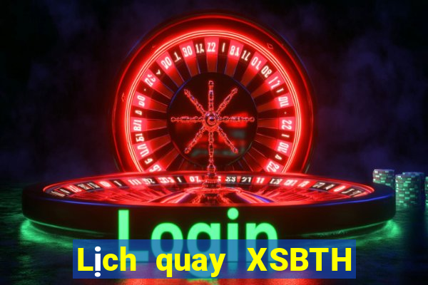 Lịch quay XSBTH ngày 5