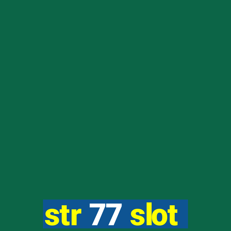 str 77 slot