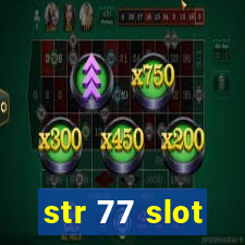 str 77 slot