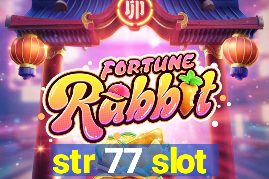 str 77 slot