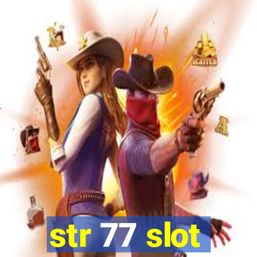 str 77 slot