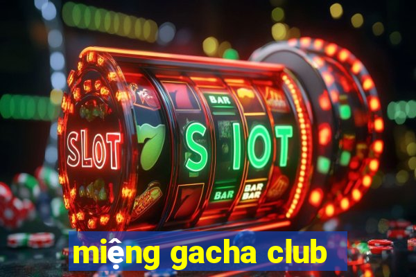 miệng gacha club