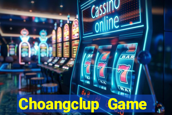 Choangclup Game Bài Trên Máy Tính