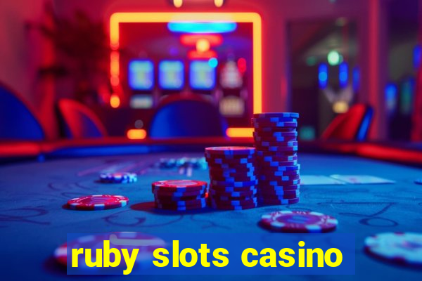 ruby slots casino