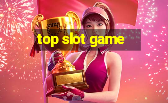 top slot game