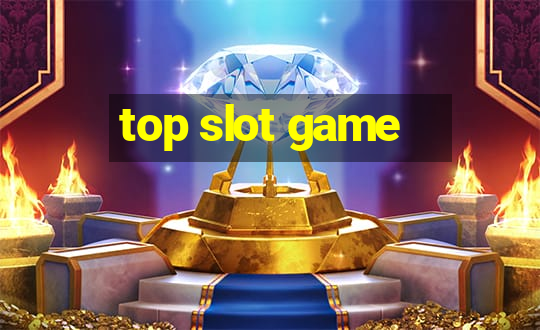 top slot game