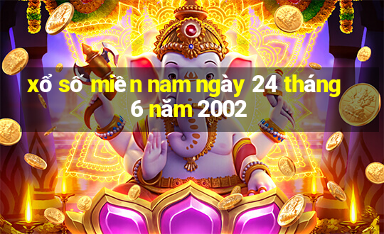 xổ số miền nam ngày 24 tháng 6 năm 2002