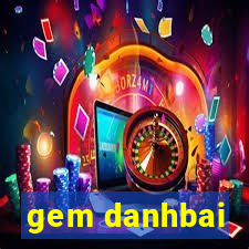 gem danhbai