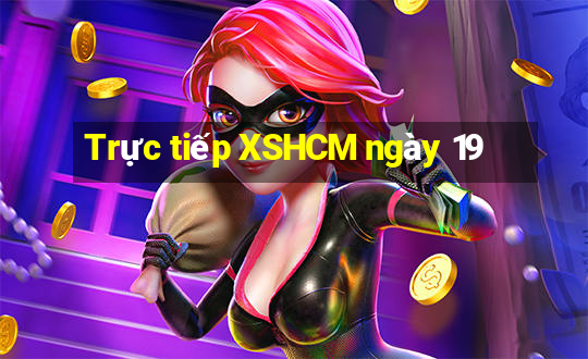 Trực tiếp XSHCM ngày 19