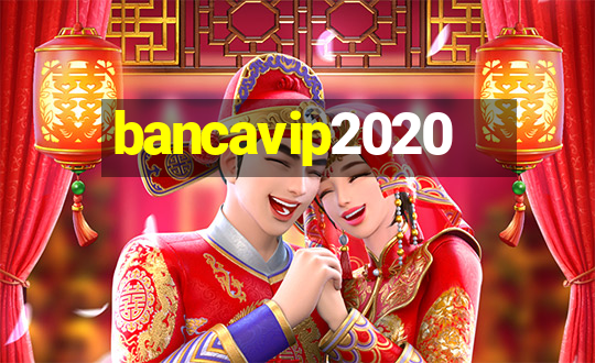 bancavip2020