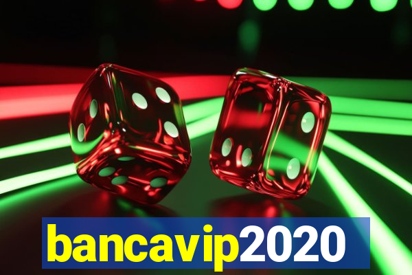 bancavip2020