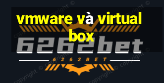 vmware và virtualbox