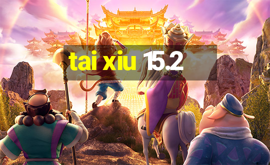 tai xiu 15.2