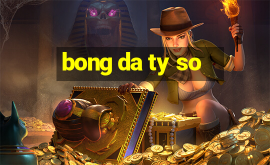 bong da ty so