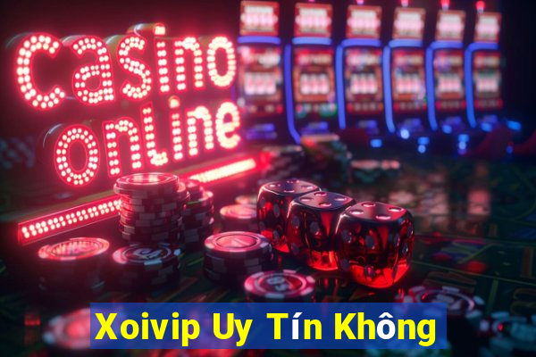 Xoivip Uy Tín Không