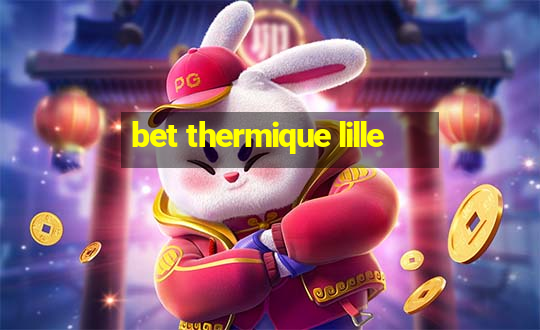 bet thermique lille