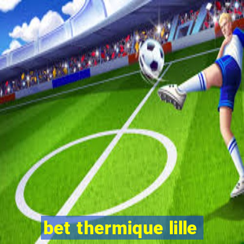 bet thermique lille